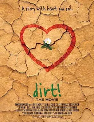 Dirt! The Movie (2009): Official poster for Dirt! The Movie: a red heart painted on cracked dry earth around a small white flower, with the tagline 'A story with heart and soil' and the credit block.