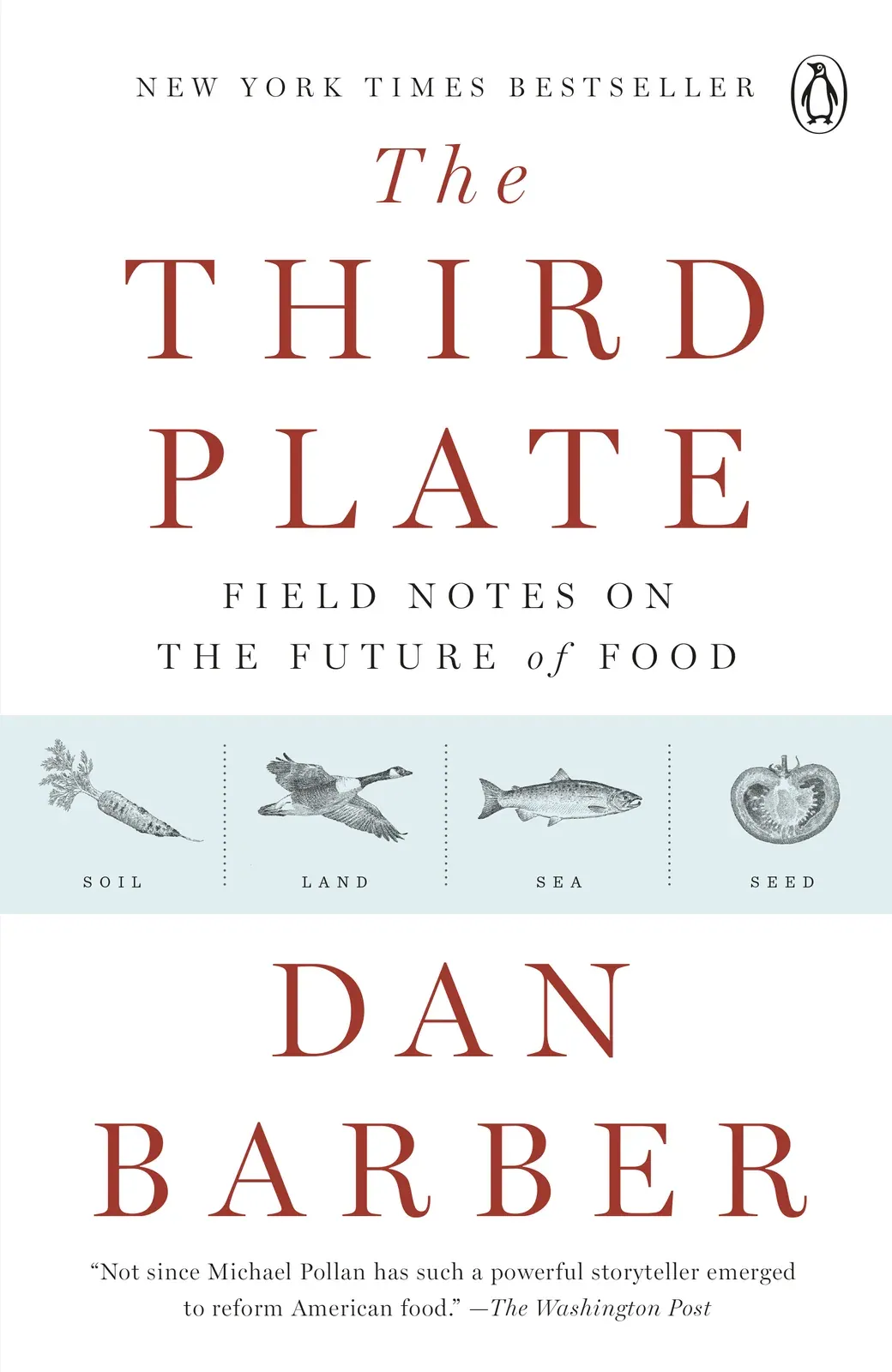 The Third Plate (Dan Barber): Front cover of the Penguin paperback of The Third Plate by Dan Barber: red serif title on white with a pale blue band of engravings labeled soil, land, sea and seed.